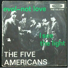 FIVE AMERICANS Evol - Not Love / I See The Light (Funckler HB 45.219) Holland 1966 PS 45